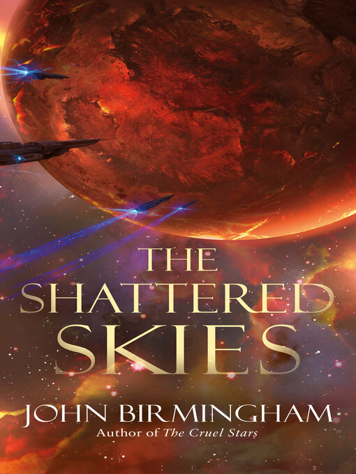 Title details for The Shattered Skies by John Birmingham - Wait list